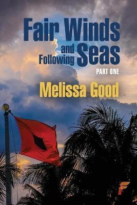 Fair Winds and Following Seas Part 1 - Melissa Good