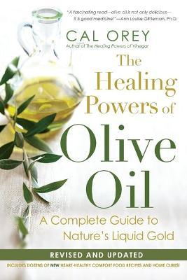 The Healing Powers Of Olive Oil - Cal Orey