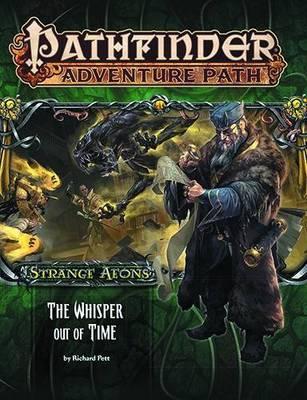 Pathfinder Adventure Path: Strange Aeons 4 of 6: The Whisper Out of Time - Richard Pett