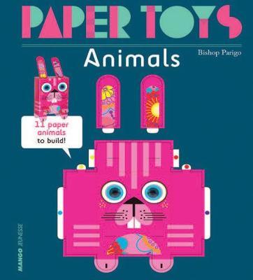 Paper Toys: Animals: 11 Paper Animals to Build - Bishop Parigo