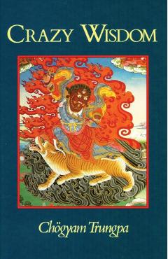 Crazy Wisdom - Chgyam Trungpa