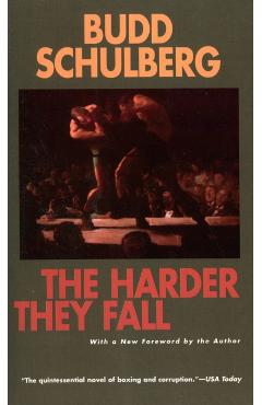 The Harder They Fall - Budd Schulberg