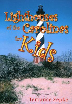 Lighthouses of the Carolinas for Kids - Terrance Zepke