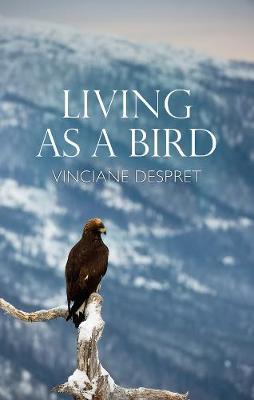 Living as a Bird - Vinciane Despret