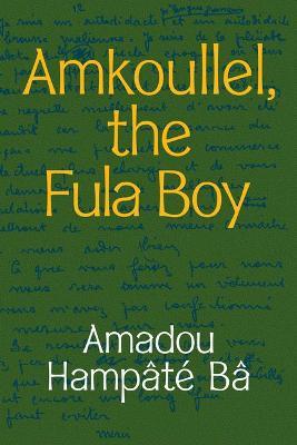 Amkoullel, the Fula Boy - Amadou Hamp�t� B�