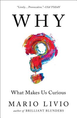 Why?: What Makes Us Curious - Mario Livio