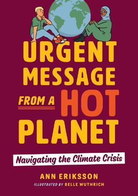 Coperta cărții 'Urgent Message from a Hot Planet: Navigating the Climate Crisis - Ann Eriksson'