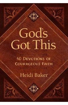 Coperta cărții 'God's Got This: 40 Devotions of Courageous Faith - Heidi Baker'