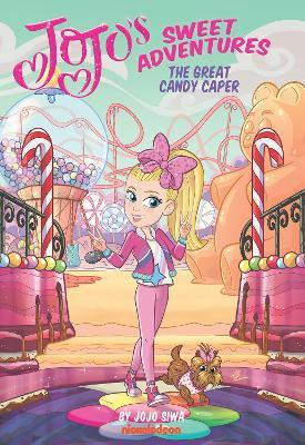 The Great Candy Caper (Jojo's Sweet Adventures) - Jojo Siwa