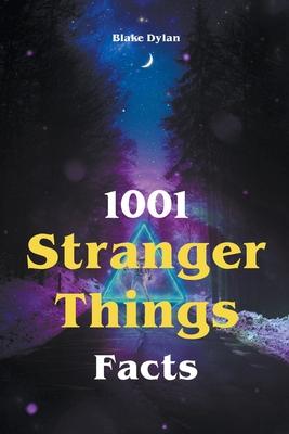1001 Stranger Things Facts - Blake Dylan