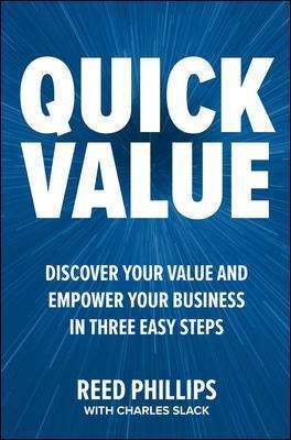 Quickvalue: Discover Your Value and Empower Your Business in Three Easy Steps - Charles Slack