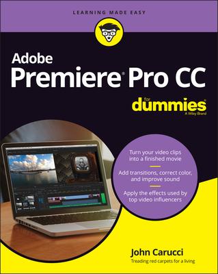 Adobe Premiere Pro CC for Dummies - John Carucci