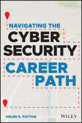 Navigating the Cybersecurity Career Path - Helen E. Patton