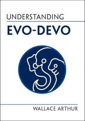 Understanding Evo-Devo - Wallace Arthur