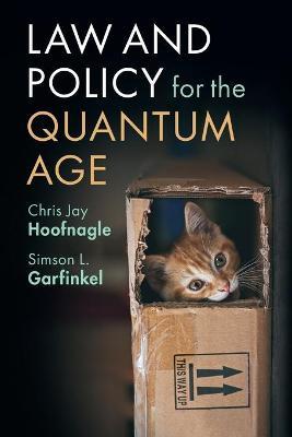 Law and Policy for the Quantum Age - Chris Jay Hoofnagle