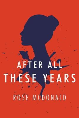 After All These Years - Rose Mcdonald