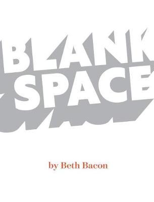 Blank Space - Beth Bacon