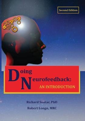 Doing Neurofeedback: An Introduction - Richard Soutar