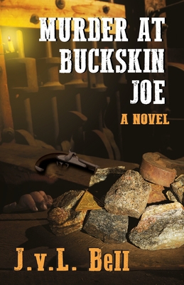 Murder at Buckskin Joe - J. V. L. Bell
