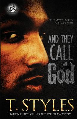 And They Call Me God (The Cartel Publications Presents) - T. Styles