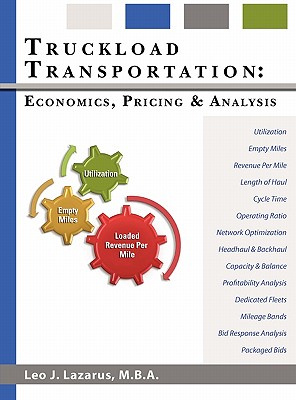 Truckload Transportation: Economics, Pricing and Analysis - Leo J. Lazarus