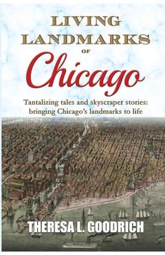 Poza produsului Living Landmarks of Chicago - Theresa L. Goodrich