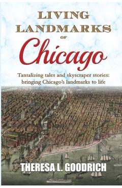 Living Landmarks of Chicago - Theresa L. Goodrich