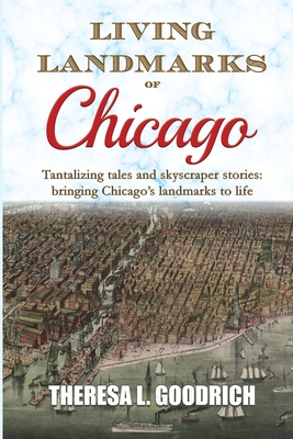 Living Landmarks of Chicago - Theresa L. Goodrich