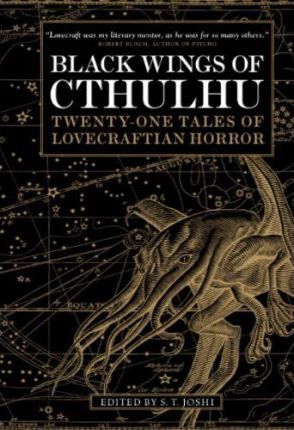 Black Wings of Cthulhu: Twenty-One New Tales of Lovecraftian Horror - S. T. Joshi