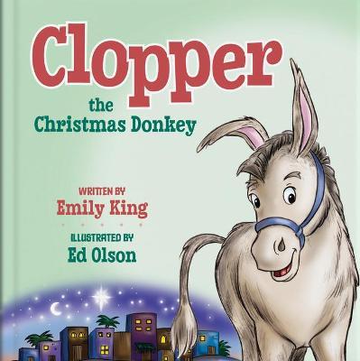 Clopper, the Christmas Donkey - Emily King