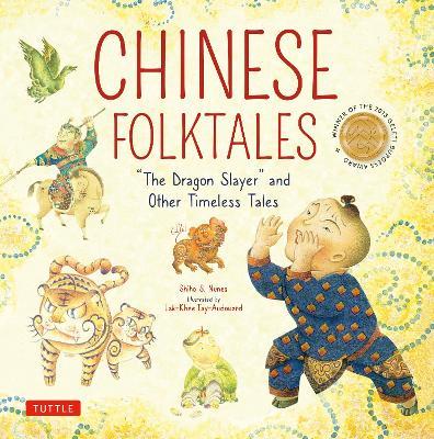 Chinese Folktales: The Dragon Slayer and Other Timeless Tales - Shiho S. Nunes