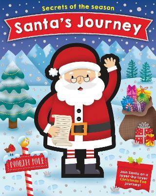 Santa's Journey: Join Santa on a Layer-By-Layer Christmas Eve Journey! - Jennie Bradley