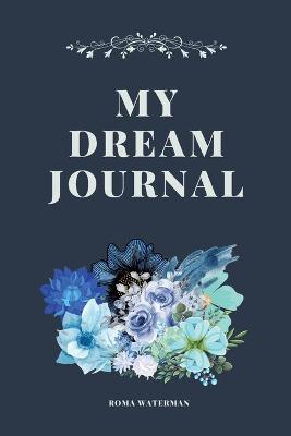 My Dream Journal - Roma Waterman