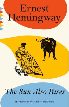 The Sun Also Rises - Ernest Hemingway
