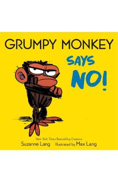 Grumpy Monkey Says No! - Suzanne Lang