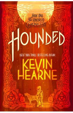 Hounded: Book One of the Iron Druid Chronicles - Kevin Hearne