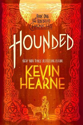 Hounded: Book One of the Iron Druid Chronicles - Kevin Hearne