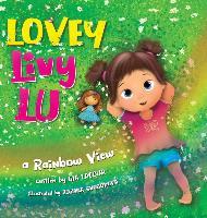 Lovey Livy Lu: A Rainbow View - Gia Lacqua