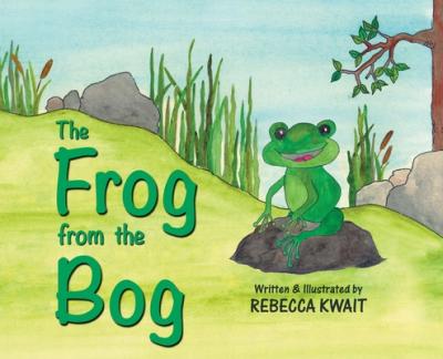 The Frog from the Bog - Rebecca Kwait