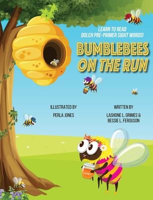 Bumblebees On the Run - Lashone L. Grimes