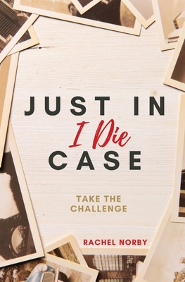 Just in Case I Die - Rachel S. Norby