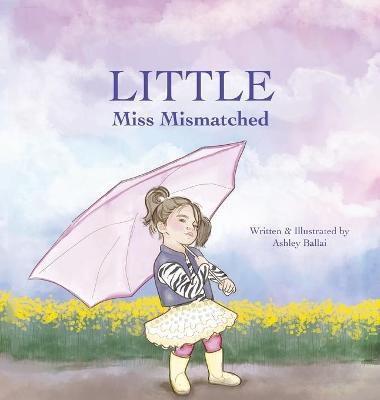 Little Miss Mismatched - Ashley Ballai