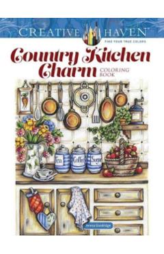 Creative Haven Country Kitchen Charm Coloring Book - Teresa Goodridge