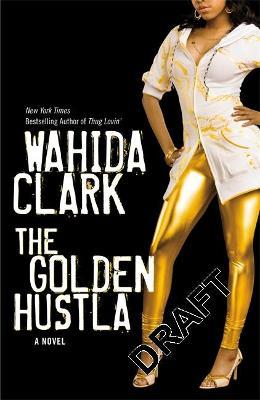 The Golden Hustla - Wahida Clark