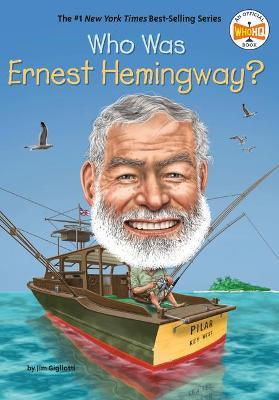 Who Was Ernest Hemingway? - Jim Gigliotti