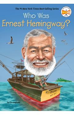 Who Was Ernest Hemingway? - Jim Gigliotti