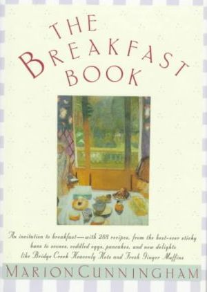 The Breakfast Book: A Cookbook - Marion Cunningham