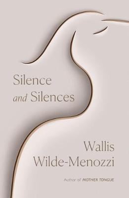 Silence and Silences - Wallis Wilde-menozzi