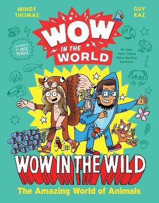 Wow in the World: Wow in the Wild: The Amazing World of Animals - Mindy Thomas