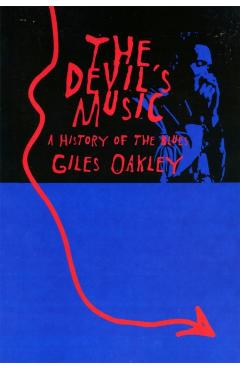 The Devil's Music: A History of the Blues - Giles Oakley